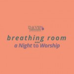 breathing room - A Night to Worship