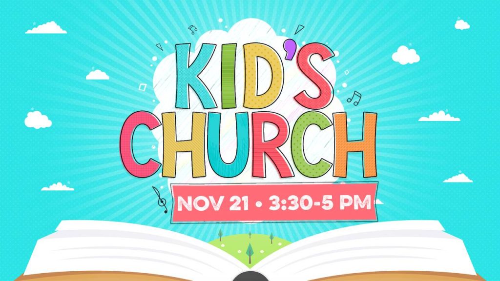 Kids Church Nov 21, 3-5 PM