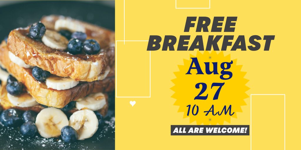 Free Breakfast August 27 10 AM. All are welcome.